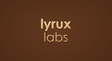 Lyrux Labs - Home